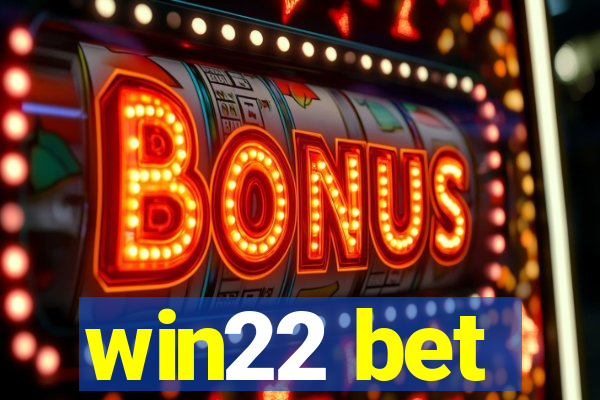 win22 bet